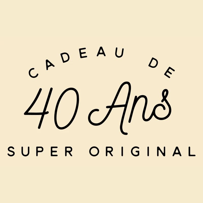 Cadeau 40 ans super original