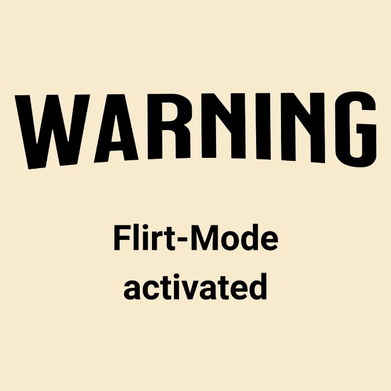 Warning - Flirt-Mode activated