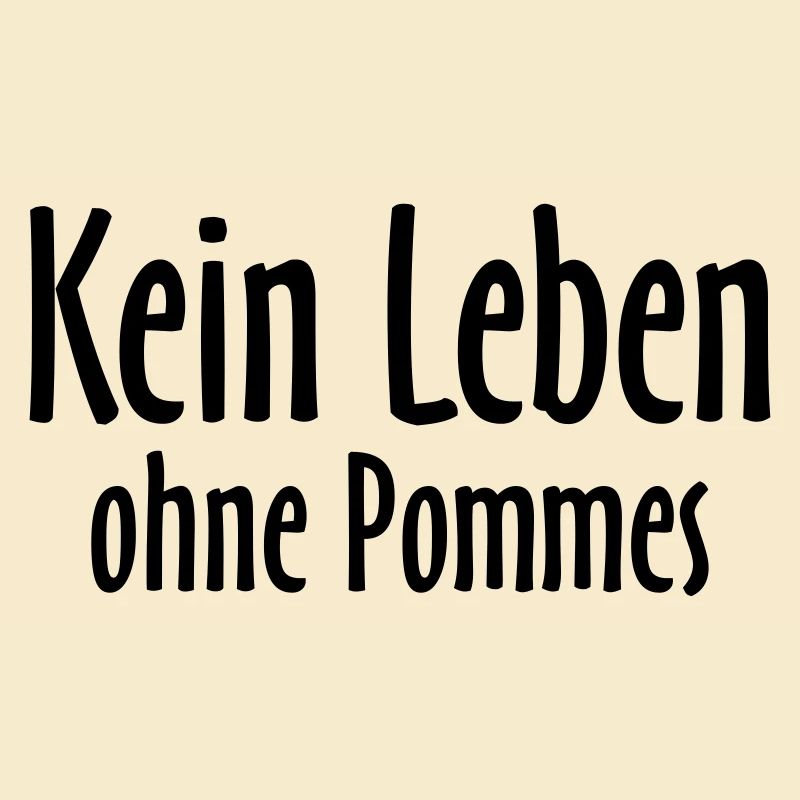 Kein Leben ohne Pommes