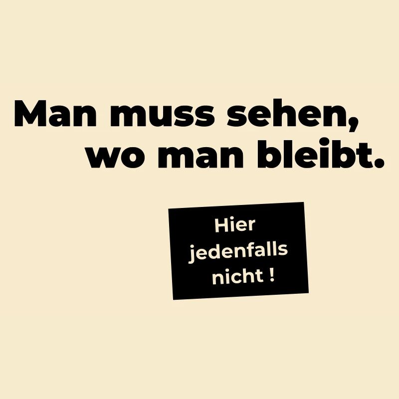 sehen wo man bleibt