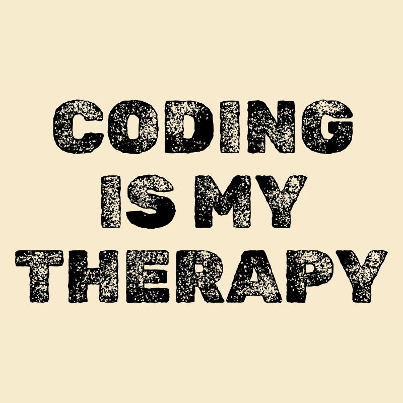 Coding Is My Therapy Developer Saying