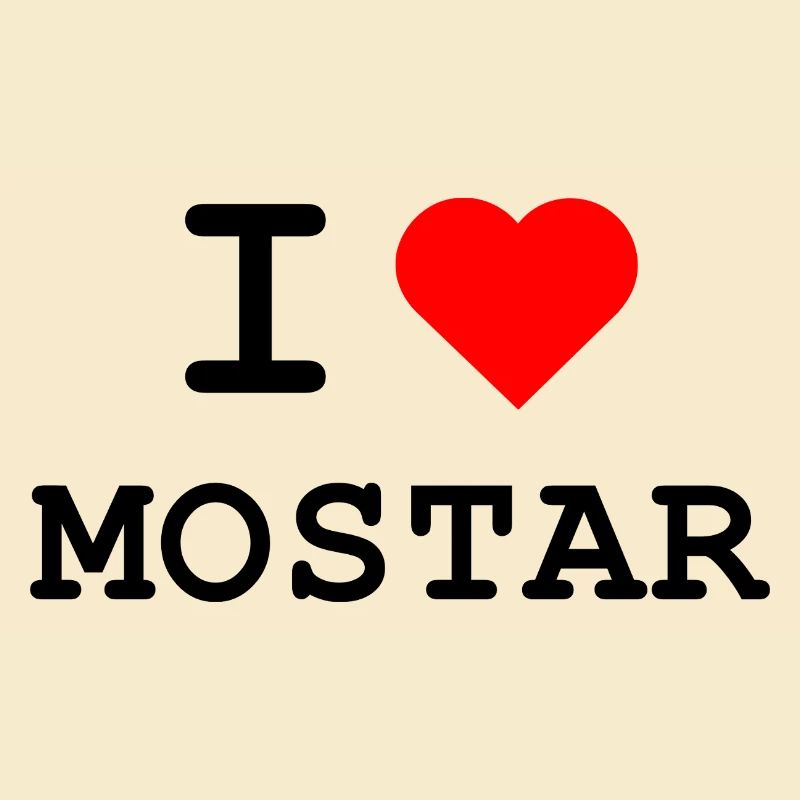I love Mostar - Ich liebe Mostar