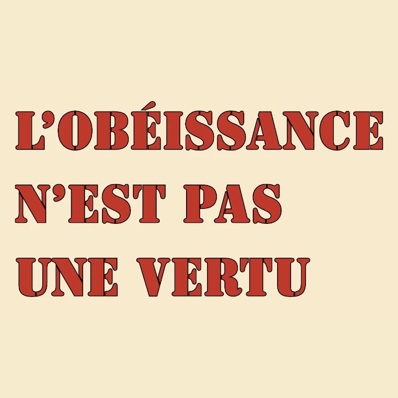 OBEDIENCE IS NOT A VIRTUE