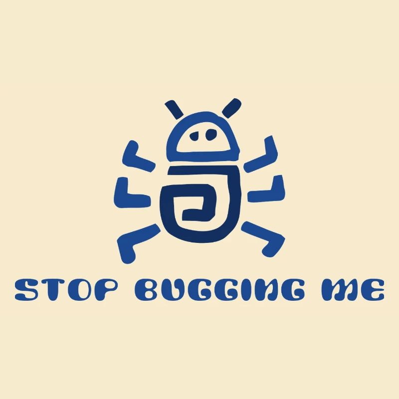 Stop Bugging Me 