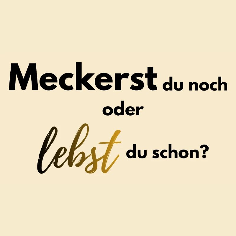 Meckerst du noch oder lebst du schon farbig