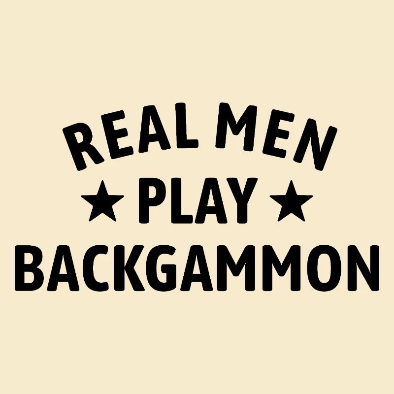 Real Men Play Backgammon | Board Game