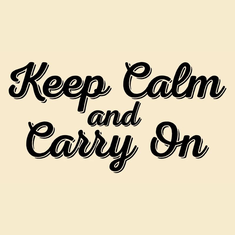 Keep Calm and Carry On
