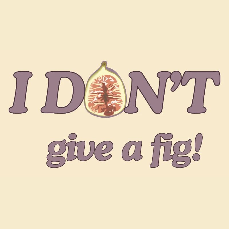I don't give a fig - Funny pun fruit t-shirt