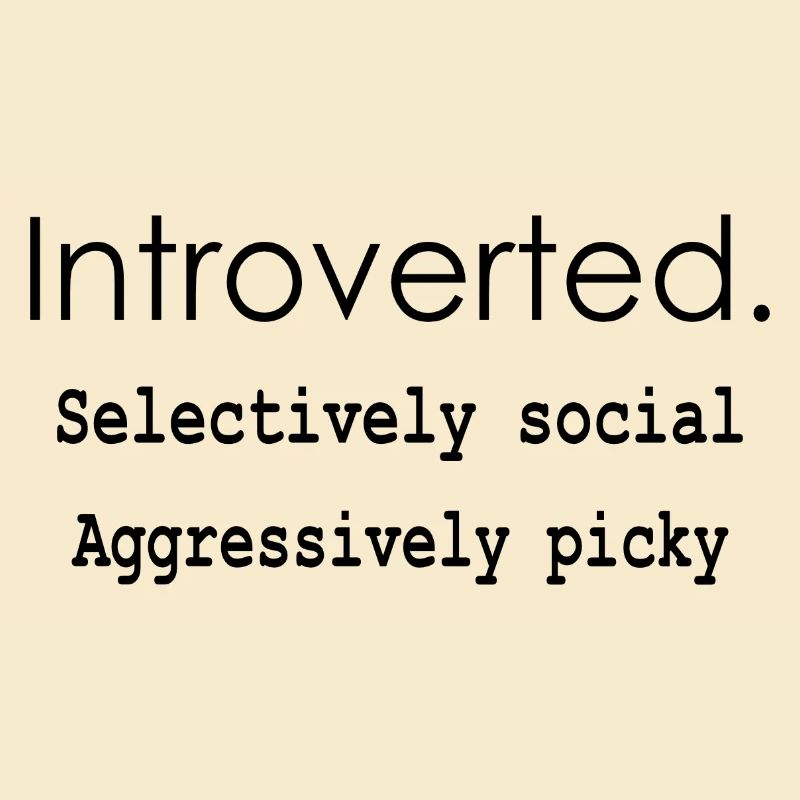 Introverti. Socialement sélectif. Extrêmement difficile.