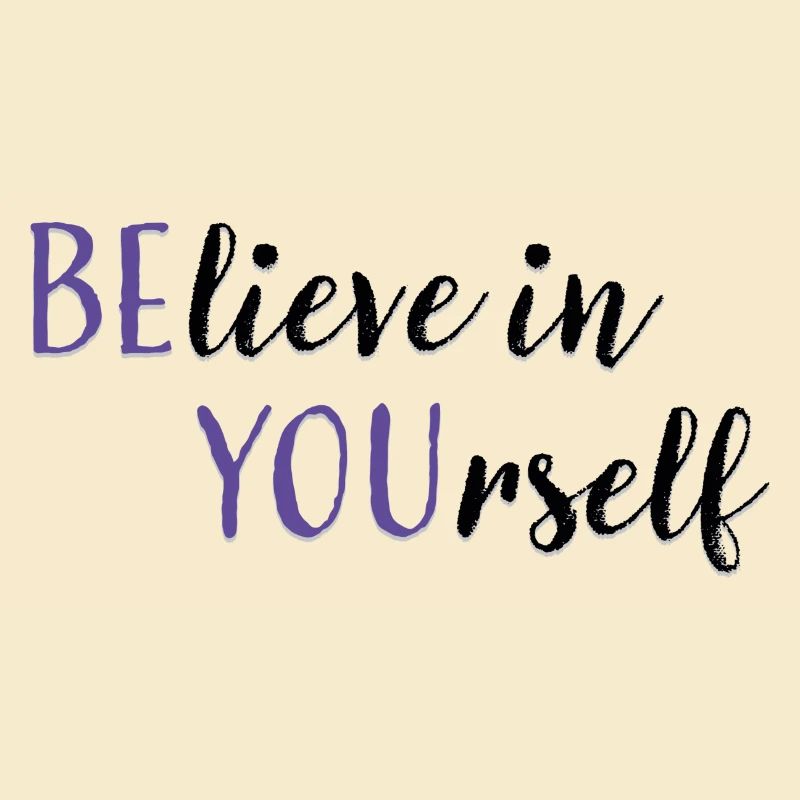BElieve in YOUrself | Spruch mit 2 Bedeutungen