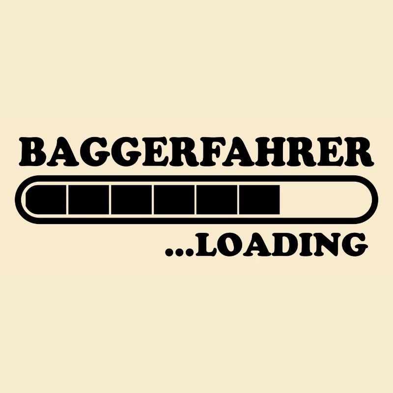 Baggerfahrer Spruch Lustiges Baggerfahrer Geschenk