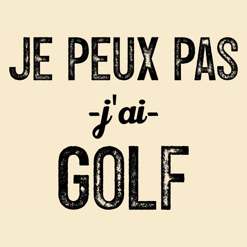 je peux pas j ai golf