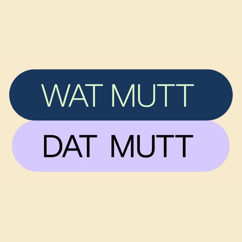 WAT MUTT - DAT MUTT