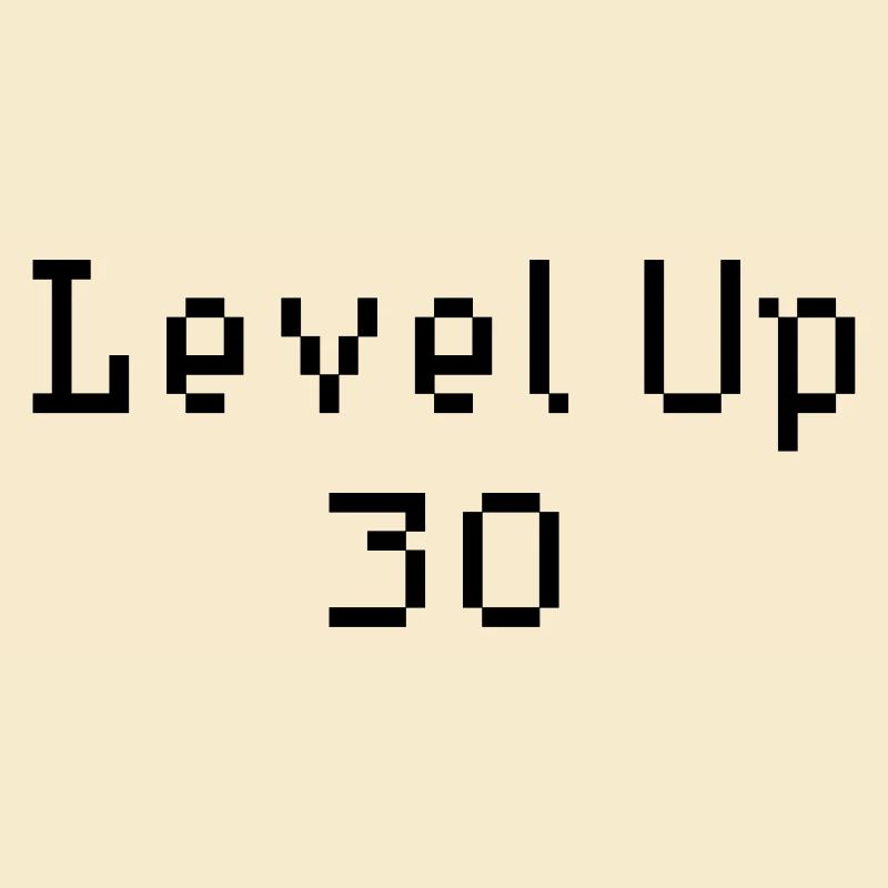 Level Up - 30. Geburtstag