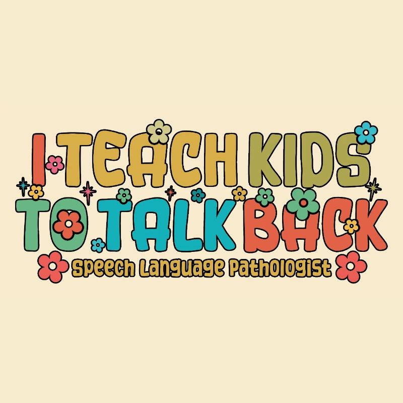 I Teach Kids To Talk Back Speech Language SLP
