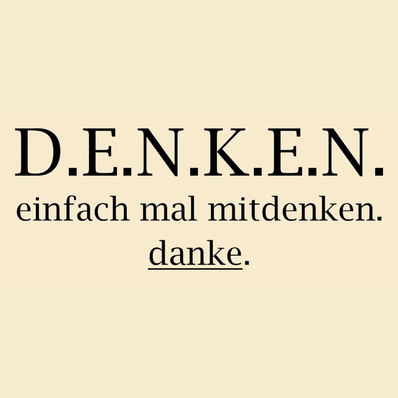 denken! einfach mal mitdenken. danke.