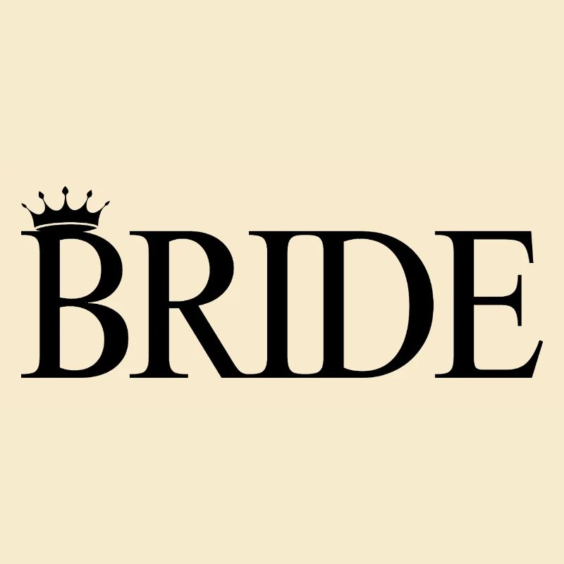 Team Bride! Customizable