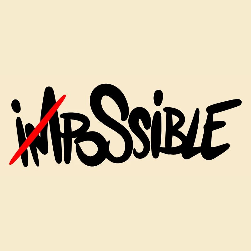 possible. Tout est possible.