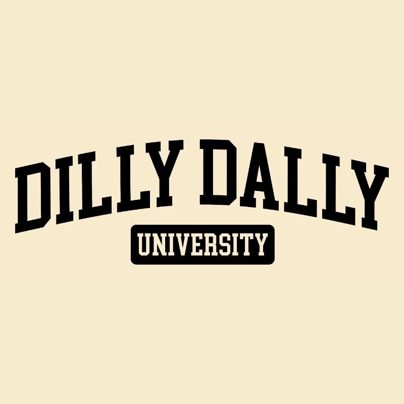 Dilly Dally University Procrastinate Dreschen