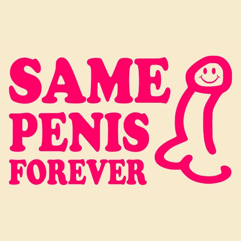 Same penis forever