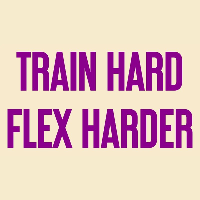 Train Hard Flex Harder