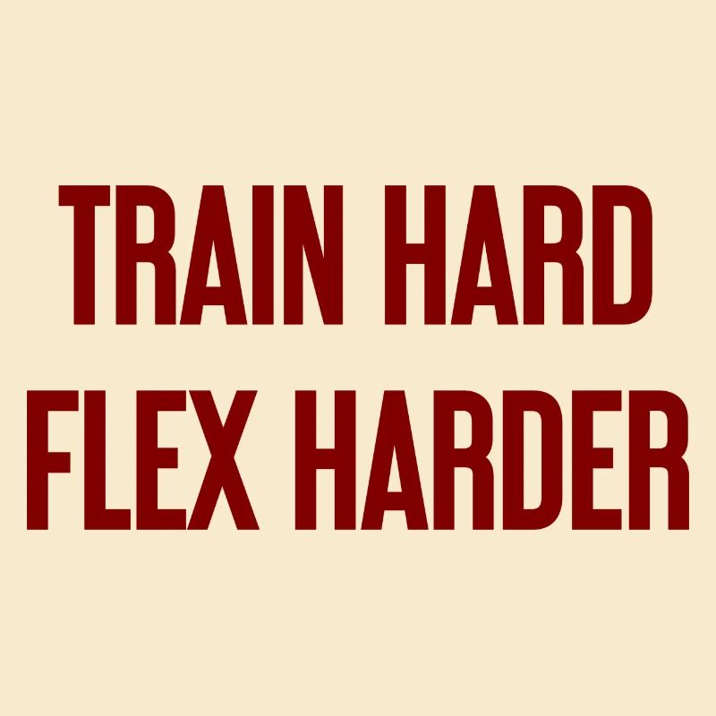 Train Hard Flex Harder