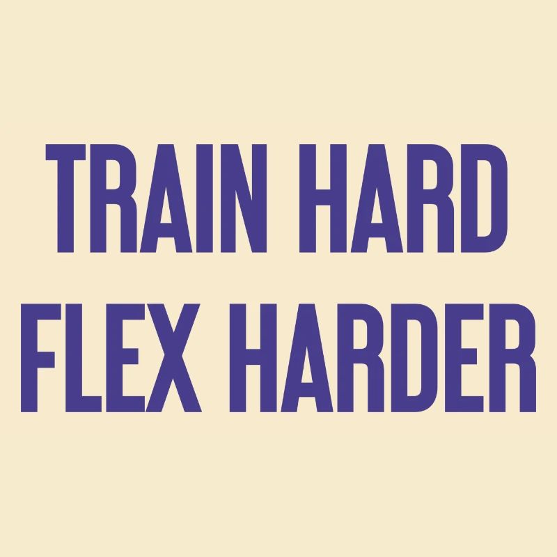 Train Hard Flex Harder