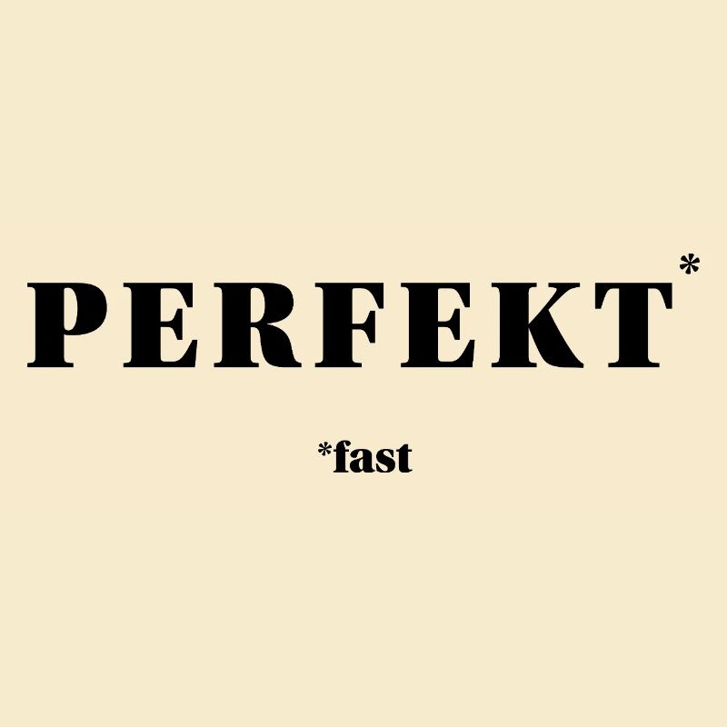 PERFECT – ALMOST | ironic minimal statement