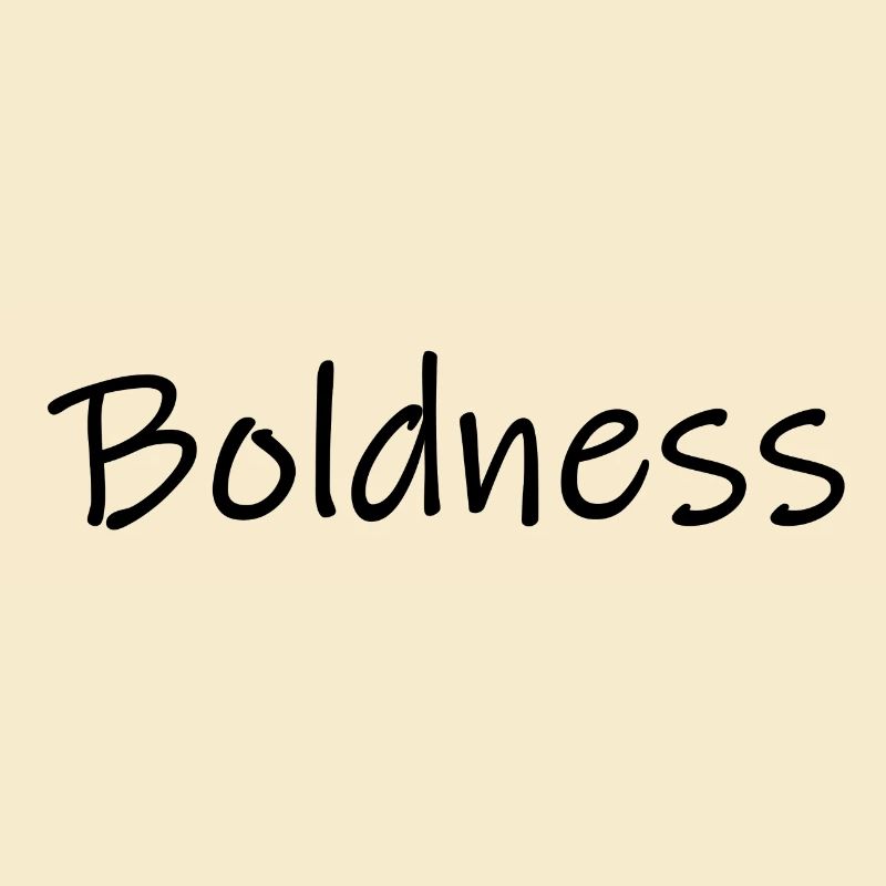 Boldness