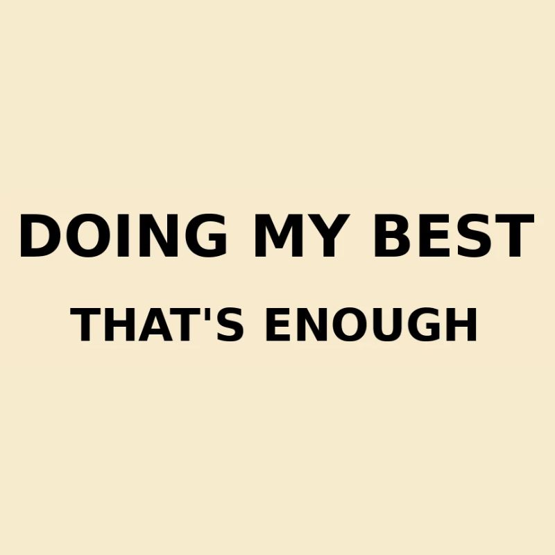 Doing my best