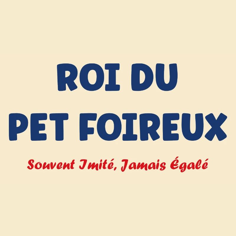 Roi du pet foireux