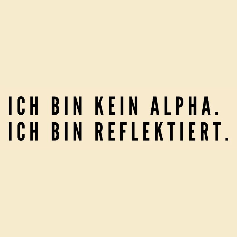Je ne suis pas un alpha, je suis réfléchi | Minimaliste