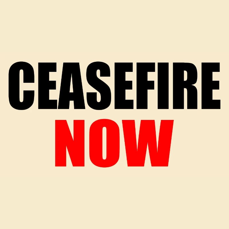 Ceasefire now