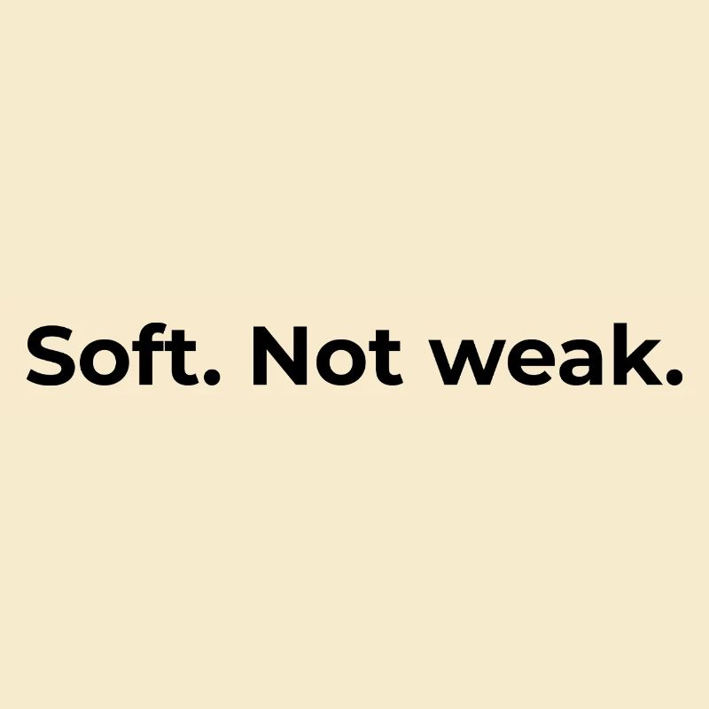 Empowered Quote | Soft Not Weak