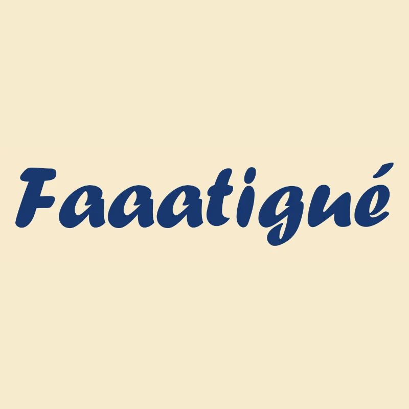 Fatigué