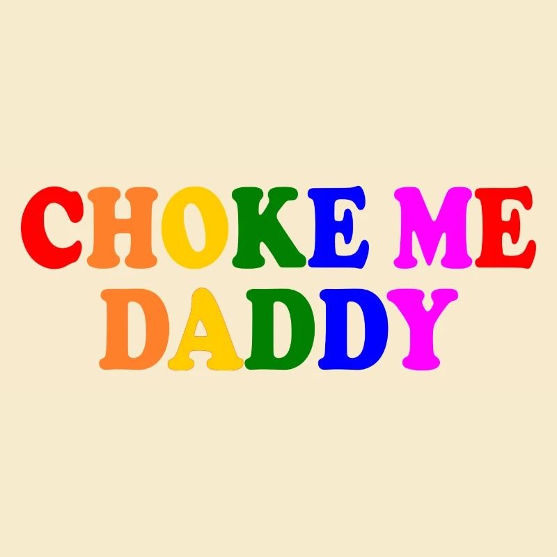 Choke me daddy