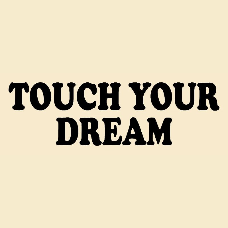 touch your dream
