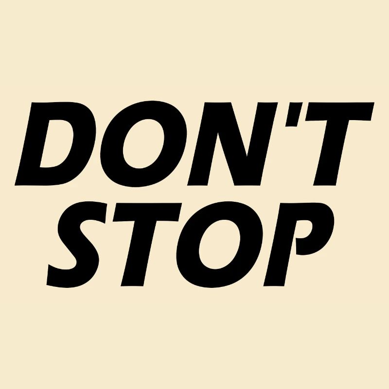 Dont stop