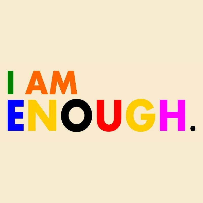 I am enough
