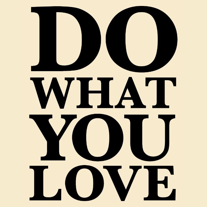 Faites ce que vous aimez - Motivation Typographie Noir