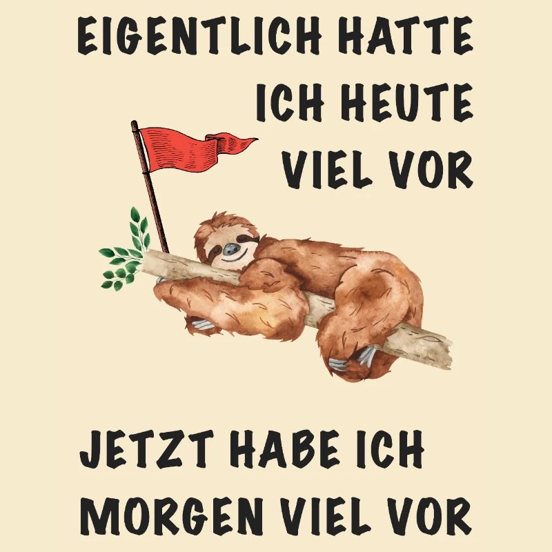 Eigentlich hatte ich heute viel vor Faultier 