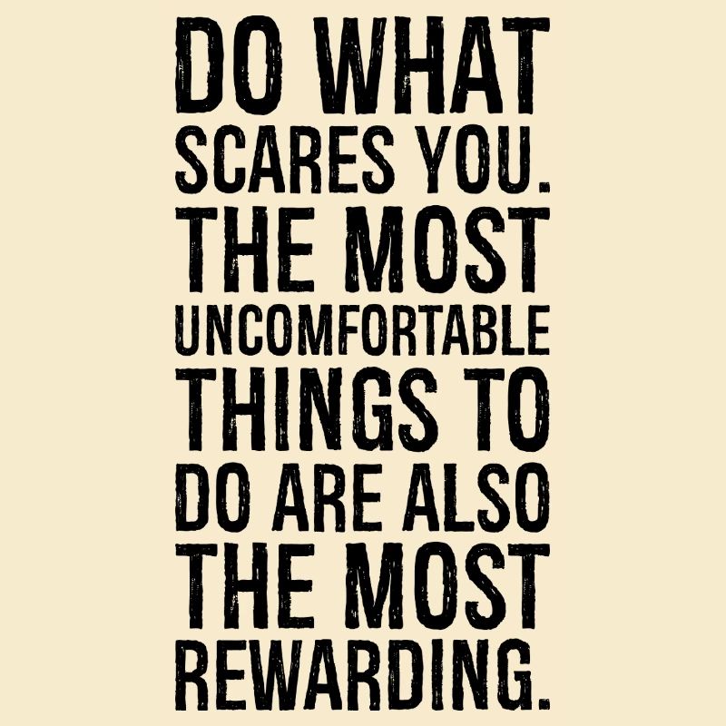 Tu das, was dir am unangenehmsten ist