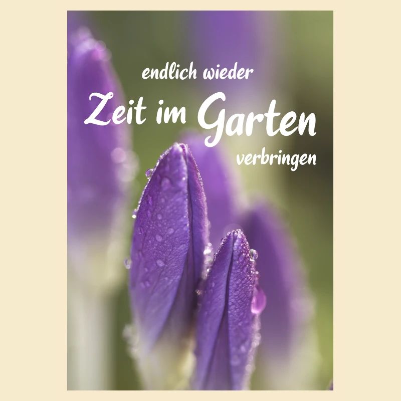 Zeit im Garten Gartensaison Gartenzeit Gärtnern