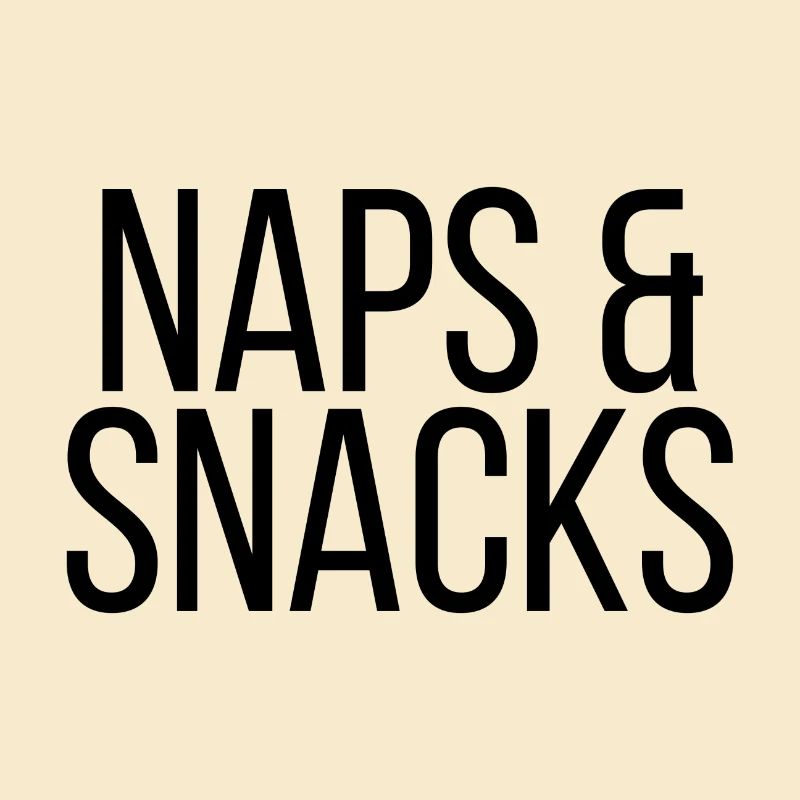 Naps & Snacks