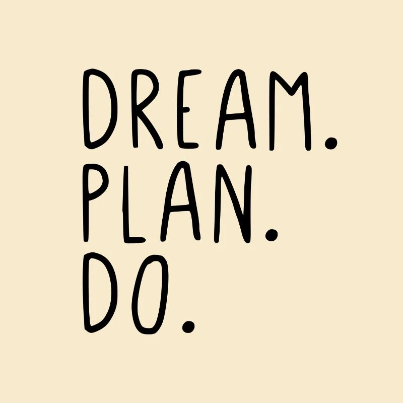 Dream. Plan. Do.