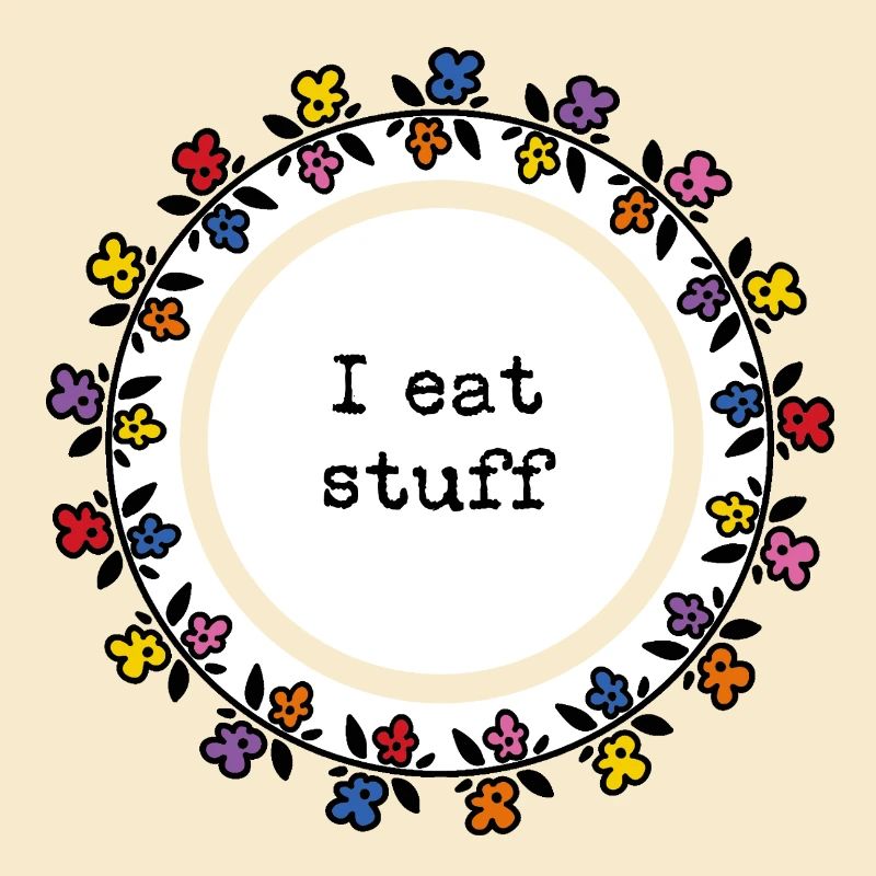 I eat stuff