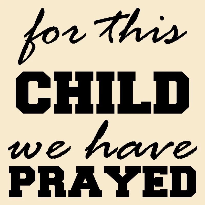 for this Child we have Prayed