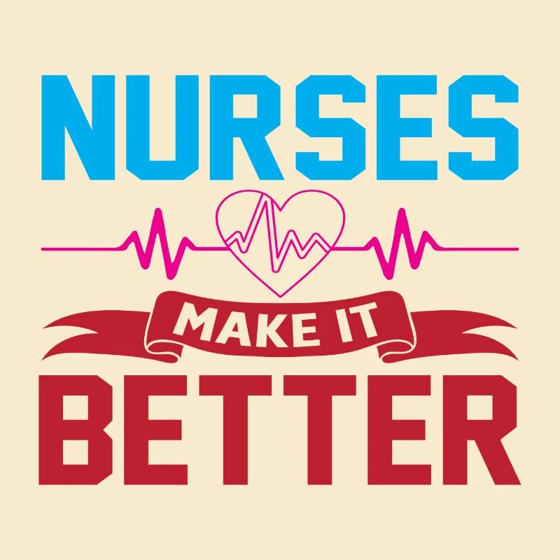 Nurses make it better