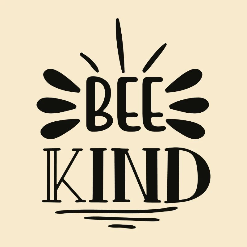 Bee kind - Bee-friendly "Be friendly"
