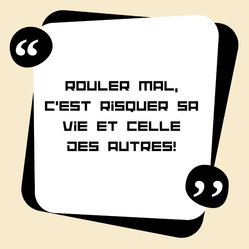 Rouler mal, risquer sa vie et celle des autres